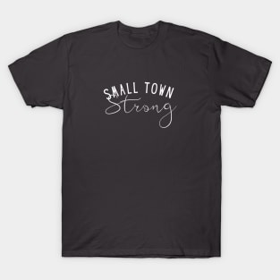 Small Town Strong T-Shirt